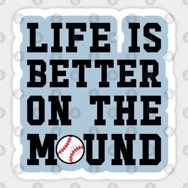 Life Is Better On The Mound Baseball Pitcher Cute Funny Sticker by GlimmerDesigns